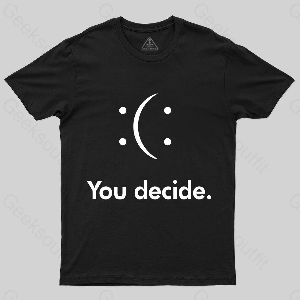 You Decide T-shirt