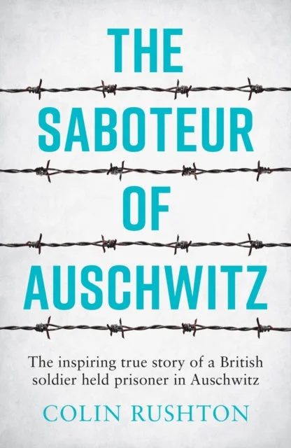 The Saboteur of Auschwitz