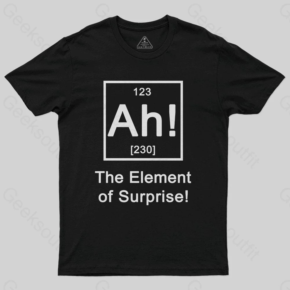 Ah! The element of surprise T-Shirt