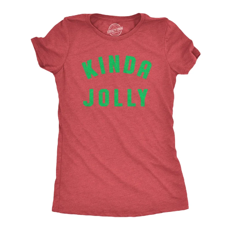 Kinda Jolly Women's T Shirt