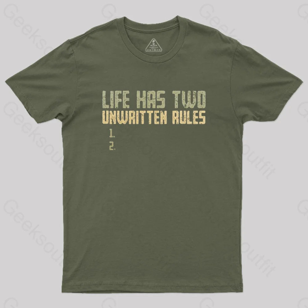 The Two Unwritten Rules of Life Geek T-Shirt